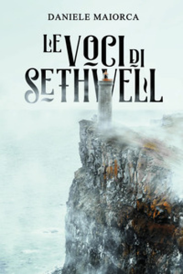 Le voci di Sethwell - Daniele Maiorca