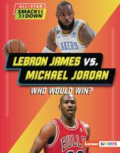 LeBron James vs. Michael Jordan