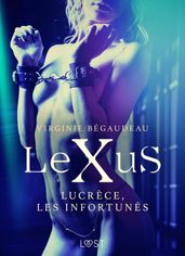 LeXuS : Lucrèce, les Infortunés  Une dystopie érotique