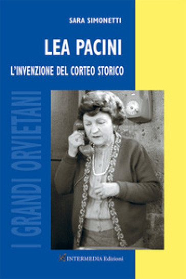 Lea Pacini. L'invenzione del corteo storico - Sara Simonetti