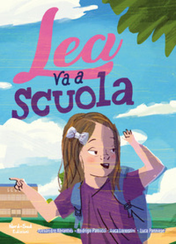 Lea va a scuola. Ediz. a colori - Alexandre Abrantes - Rodrigo Panucci - Luca Lorenzini - Luca Pannese