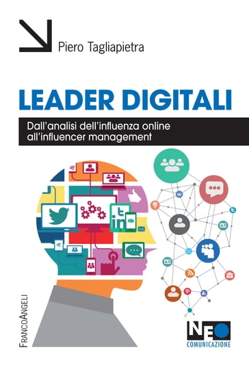 Leader digitali. Dall'analisi dell'influenza online all'influencer management - Piero Tagliapietra