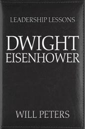 Leadership Lessons: Dwight Eisenhower