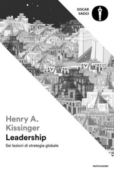 Leadership. Sei lezioni di strategia globale - Henry Kissinger