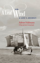A Leaf in the Wind: A Life s Journey