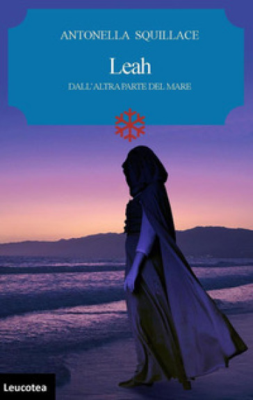 Leah. Dall'altra parte del mare - Antonella Squillace