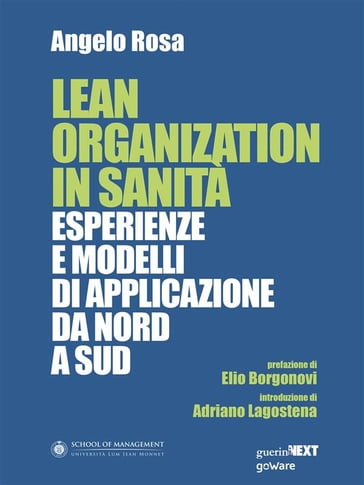 Lean Organization in Sanità. Esperienze e modelli di applicazione da Nord a Sud - Angelo Rosa