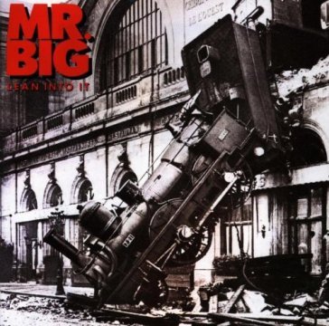 Lean into it - Mr. Big