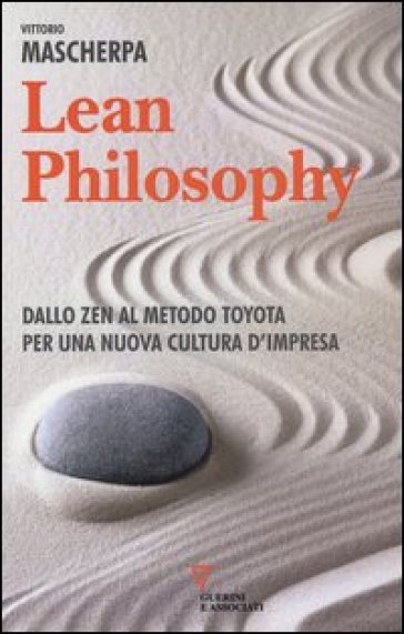 Lean philosophy. Dallo zen al metodo Toyota per una nuova cultura d'impresa - Vittorio Mascherpa