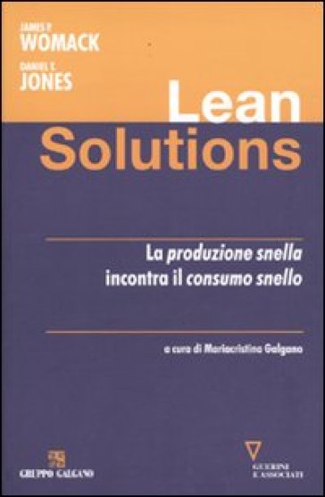 Lean solutions. La produzione snella incontra il consumo snello - James P. Womack - Daniel T. Jones