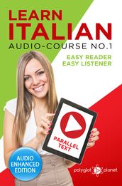 Learn Italian - Easy Reader - Easy Listener - Parallel Text: Audio-Course No. 1