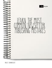 Learn the Most Common Newsletter Publishing Mistakes