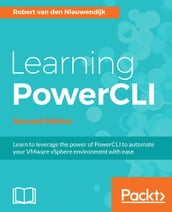 Learning PowerCLI - Second Edition