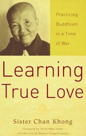 Learning True Love: Practicing Buddhism In A Time Of War