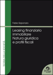 Leasing finanziario immobiliare. Natura giuridica e profili fiscali