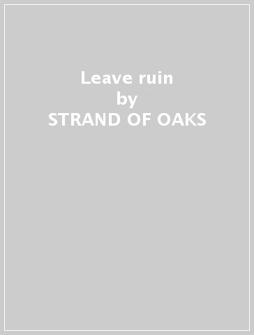 Leave ruin - STRAND OF OAKS