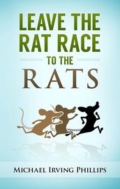 Leave the Rat Race to the Rats