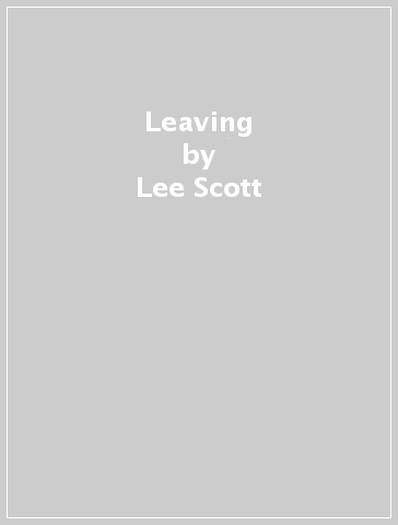 Leaving - Lee Scott