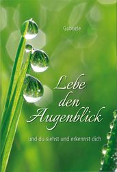 Lebe den Augenblick