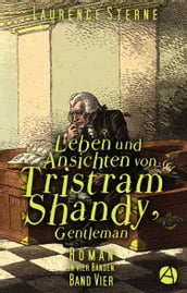 Leben und Ansichten von Tristram Shandy, Gentleman. Band Vier