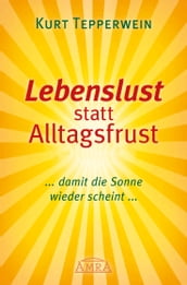 Lebenslust statt Alltagsfrust