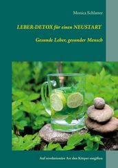 Leber-Detox für einen Neustart Gesunde Leber, gesunder Mensch