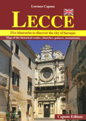 Lecce. Five itineraries to discover the city of baroque