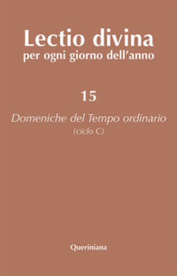 Lectio divina per ogni giorno dell'anno. 15: Domeniche del tempo ordinario (ciclo C)