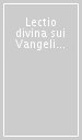 Lectio divina sui Vangeli feriali. Tempo ordinario