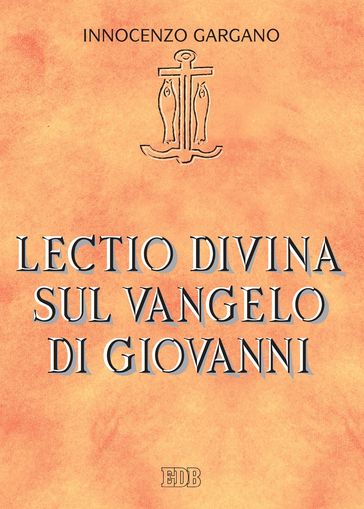Lectio divina sul Vangelo di Giovanni - Innocenzo Gargano