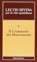 Lectio divina per la vita quotidiana. 5: Il lezionario del matrimonio