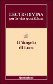 Lectio divina per la vita quotidiana. 10: Il Vangelo di Luca