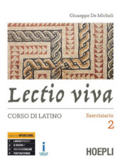 Lectio viva. Eserciziario. Corso di latino. Per i Licei. Con e-book. Con espansione online. Vol. 2