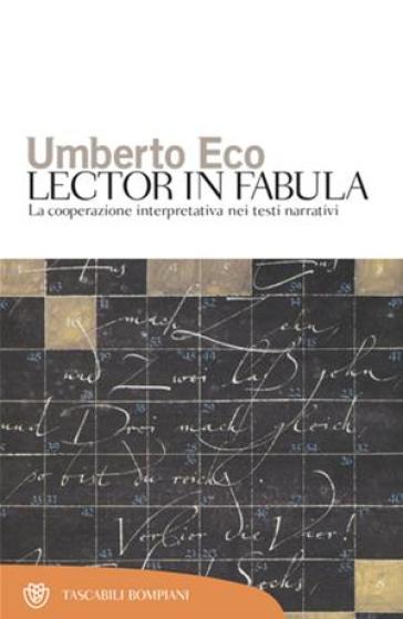 Lector in fabula. La cooperazione interpretativa nei testi narrativi - Umberto Eco