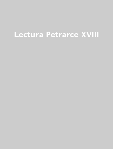 Lectura Petrarce XVIII