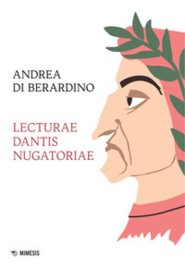 Lecturae Dantis nugatoriae - Andrea Di Berardino
