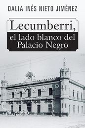 Lecumberri, El Lado Blanco Del Palacio Negro