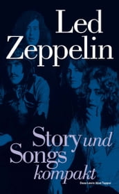 Led Zeppelin: Story und Songs kompakt