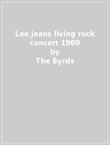 Lee jeans living rock concert 1969 - The Byrds