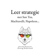 Leer strategie met Sun Tzu, Machiavelli, Napoleon...