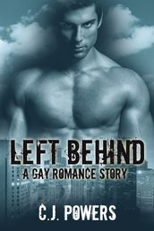 Left Behind (A Gay Romance Story)