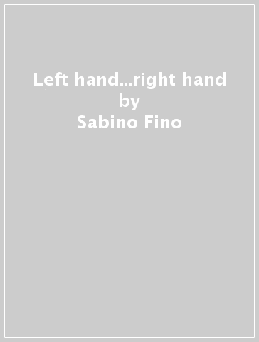 Left hand...right hand - Sabino Fino