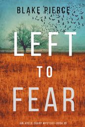 Left to Fear (An Adele Sharp MysteryBook Ten)