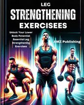 Leg Strengthening Exercises : Unlock Your Lower Body Potential: Essential Leg Strengthening Exercises