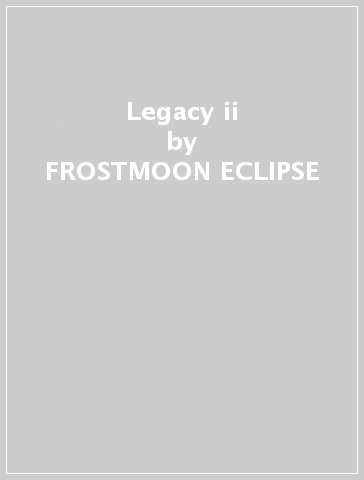 Legacy ii - FROSTMOON ECLIPSE