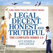 Legal, Decent, Honest and Truthful: The Complete Series 1-3