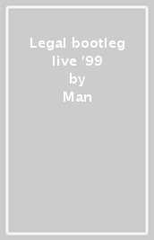 Legal bootleg live '99