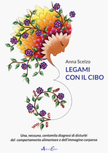 Legami con il cibo - Anna Scelzo