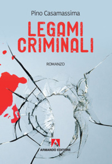 Legami criminali - Pino Casamassima