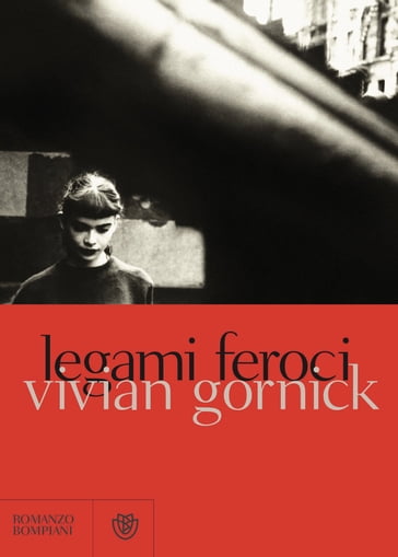 Legami feroci - Vivian Gornick